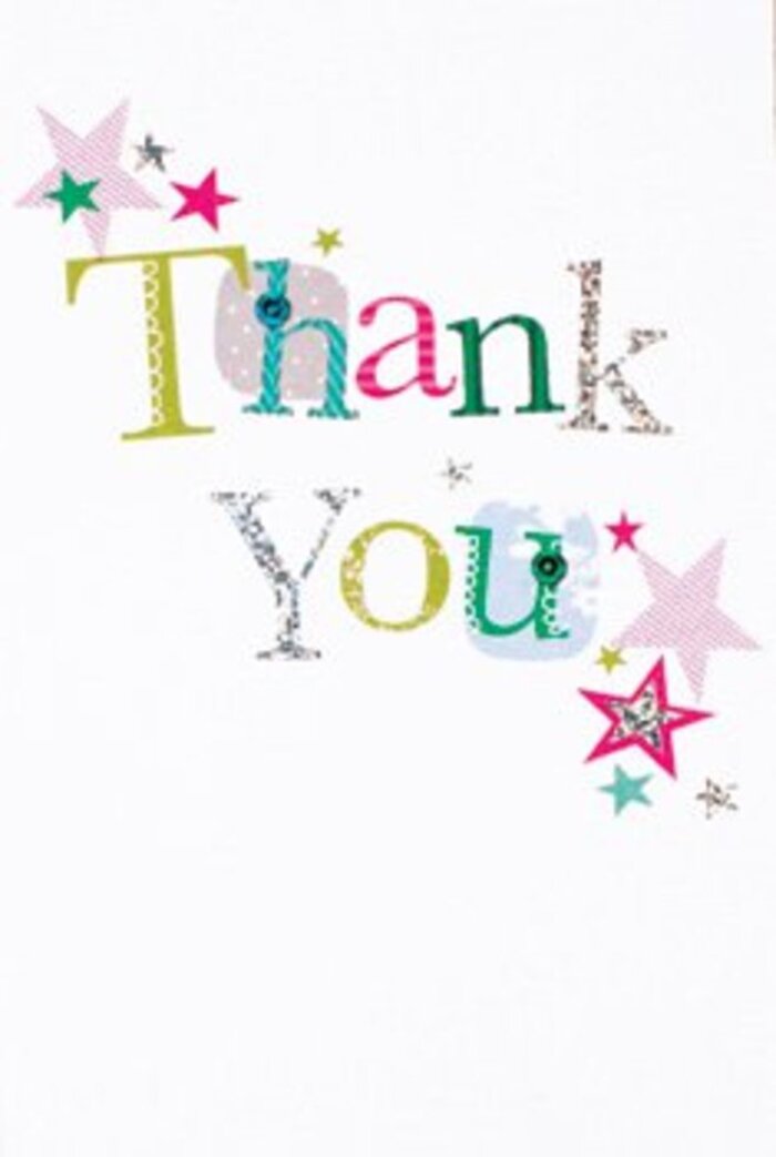 The front of this thank you card dispenses quiet exuberance, its composition echoing the graceful touch one might find in an Elm Park florist's display window. The typography, fluid yet lively, parades across the centre in an array of individual moods-some letters playful with spots and swirls, others offering a refined, almost musical flourish. The parade of hues-emerald greens, fuchsia pinks, powder blues-is further enlivened by sparkling silver accents and intricate stitched effects. Nearby, star motifs cluster in vibrant pink, deep turquoise, and glimmering silver, seeming to bless the card's message with an extra charge of cheer. The white backdrop provides a modern, airy feel-never cluttered, always inviting-reminiscent of a sunlit room overlooking Elm Park's leafy streets. This card possesses an understated elegance, balancing playful artistry and sincere warmth-much like a bouquet picked to convey gratitude from any occasion, whether after a community event at Harrow Lodge or a neighbour's thoughtful gesture. It stands ready to nestle next to flowers from Elm Park Flowers, an enduring reminder that appreciation can be both refined and full of joy. The texture, pattern, and gleaming detail all suggest the careful craftsmanship for which local florists are known, inviting the recipient to feel truly seen and celebrated.